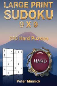 Large Print Sudoku 9 X 9: 200 Hard Puzzles