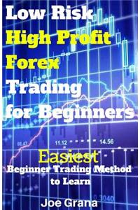 Low Risk High Profit Forex Trading for Beginners