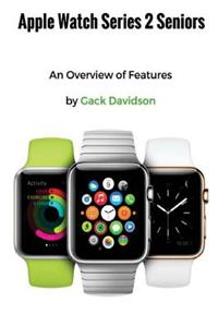 Apple Watch Series 2 Seniors: Overview of Features