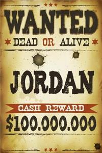 Jordan Wanted Dead Or Alive Cash Reward $100,000,000