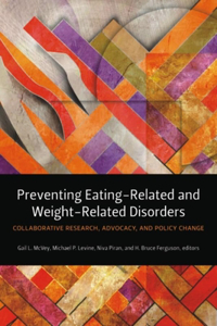 Preventing Eating-Related and Weight-Related Disorders