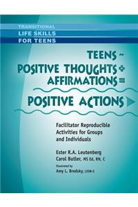 Teens - Positive Thoughts + Affirmations = Positive Actions