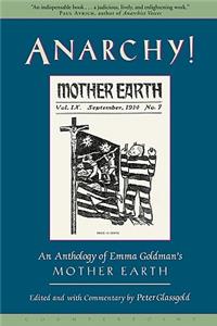 Anarchy!: An Anthology of Emma Goldman's Mother Earth: An Anthology of Emma Goldman's Mother Earth