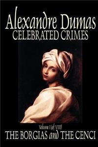 Celebrated Crimes, Vol. I by Alexandre Dumas, Fiction, True Crime, Literary Collections
