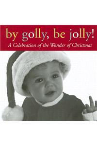 By Golly, Be Jolly!