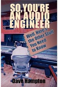 So, You're an Audio Engineer