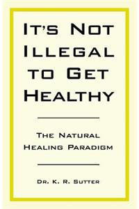 It's Not Illegal to Get Healthy
