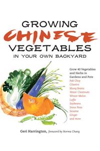 Growing Chinese Vegetables in Your Own Backyard