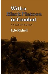 With a Black Platoon in Combat: A Year in Korea