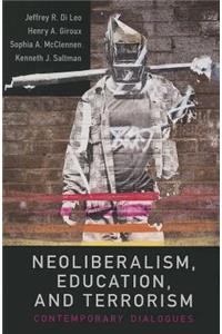 Neoliberalism, Education, and Terrorism