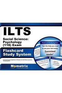 Ilts Social Science: Psychology (118) Exam Flashcard Study System