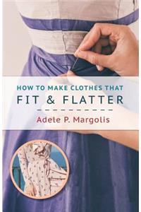 How to Make Clothes That Fit and Flatter
