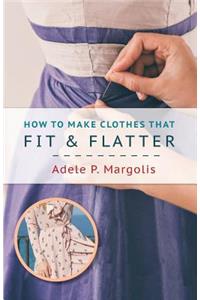 How to Make Clothes That Fit and Flatter