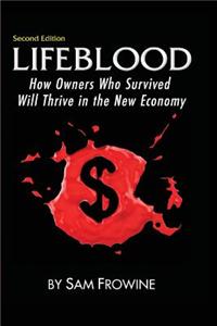 Lifeblood: How Owners Who Survived Will Thrive in the New Economy