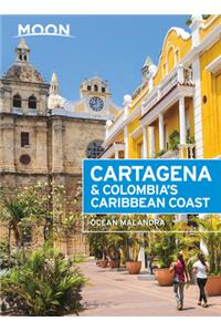Moon Cartagena & Colombia's Caribbean Coast (Second Edition)