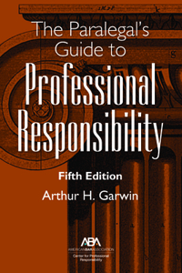 Paralegal's Guide to Professional Responsibility, Fifth Edition