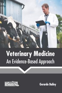 Veterinary Medicine: An Evidence-Based Approach