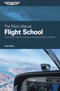 The Pilot's Manual: Flight School