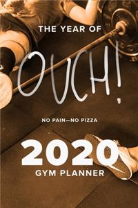 The Year Of Ouch! No Pain-No Pizza - 2020 Gym Planner