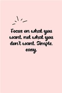 Focus on what you want, not what you don't want. Simple, easy. Dot Grid Bullet Journal