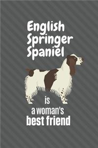 English Springer Spaniel is a woman's Best Friend