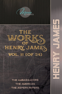 The Works of Henry James, Vol. 11 (of 24)