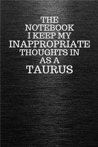 The Notebook I Keep My Inappropriate Thoughts In Aa A Taurus