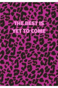 The Best Is Yet To Come