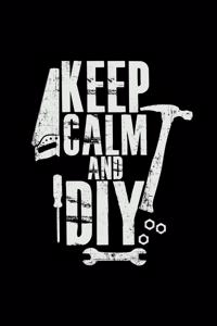 Keep calm and DIY