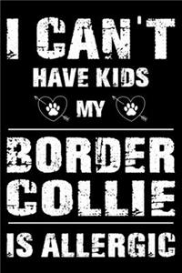 I Can't Have Kids My Border Collie Is Allergic