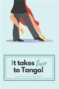 'It takes two to Tango' - Ballroom & Latin Dance Practice Notebook