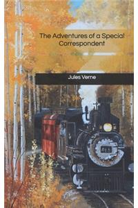 The Adventures of a Special Correspondent