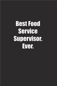 Best Food Service Supervisor. Ever.