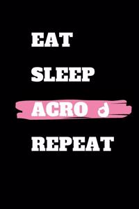 Eat Sleep Acro Repeat