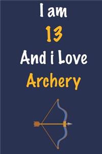 I am 13 And i Love Archery