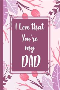 I love that you're my dad