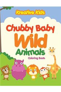 Chubby Baby Wild Animals Coloring Book