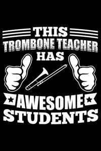 This Trombone Teacher Has Awesome Students
