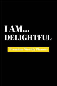 I Am Delightful