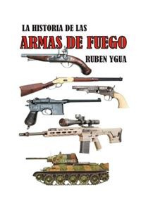 La Historia de Las Armas de Fuego