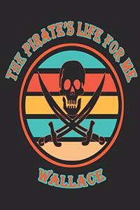 The Pirate's Life For ME Wallace�