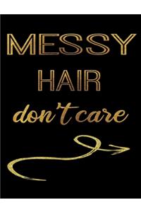 Messy Hair Don't Care