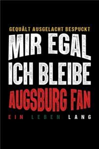 Gequält Ausgelacht Bespuckt Mir egal ich bleibe Augsburg Fan ein Leben Lang: Fußball Soccer Fußballfeld Fußballspiel Fangemeinde Schiri Fussball Geschenk (6"x9") liniertes Notizbuch zum Reinschreiben