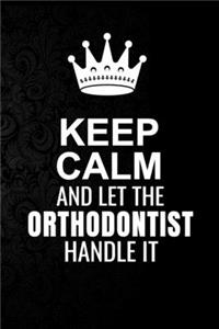 Keep Calm and Let the Orthodontist Handle It