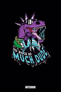 Yo Rock So Much Dude Notebook: Dinosaur Jogging Training Log I Runners Training Journal I Running Log Journal I Running Diary I Runners Training Log I Marathon Training Journal I 