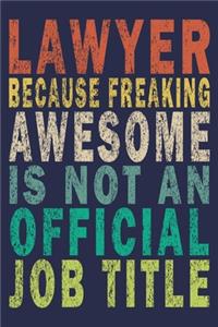 Lawyer BECAUSE FREAKING AWESOME WORKER IS NOT AN OFFICIAL JOB TITLE