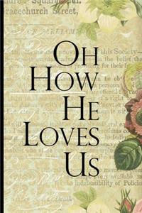 Oh How He Loves Us
