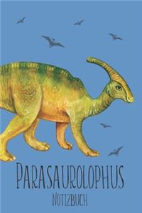 Parasaurolophus Notizbuch