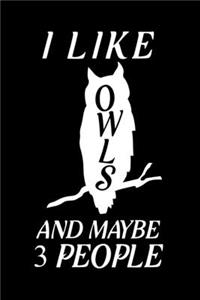 I Like Owls And Maybe 3 People
