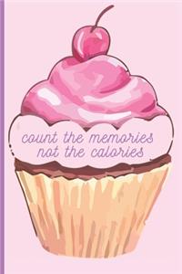 Count the memories not the calories